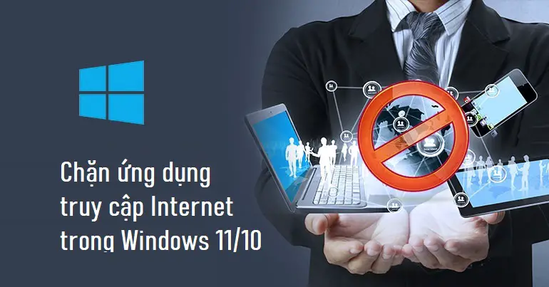 Cách chặn ứng dụng truy cập Internet trong Windows 11/10